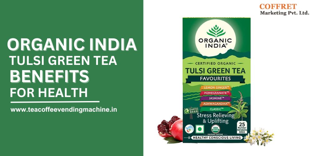 Organic India Tulsi Green Tea Benefits