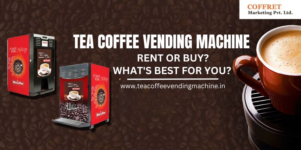 Tea coffee vending machine buy or rent